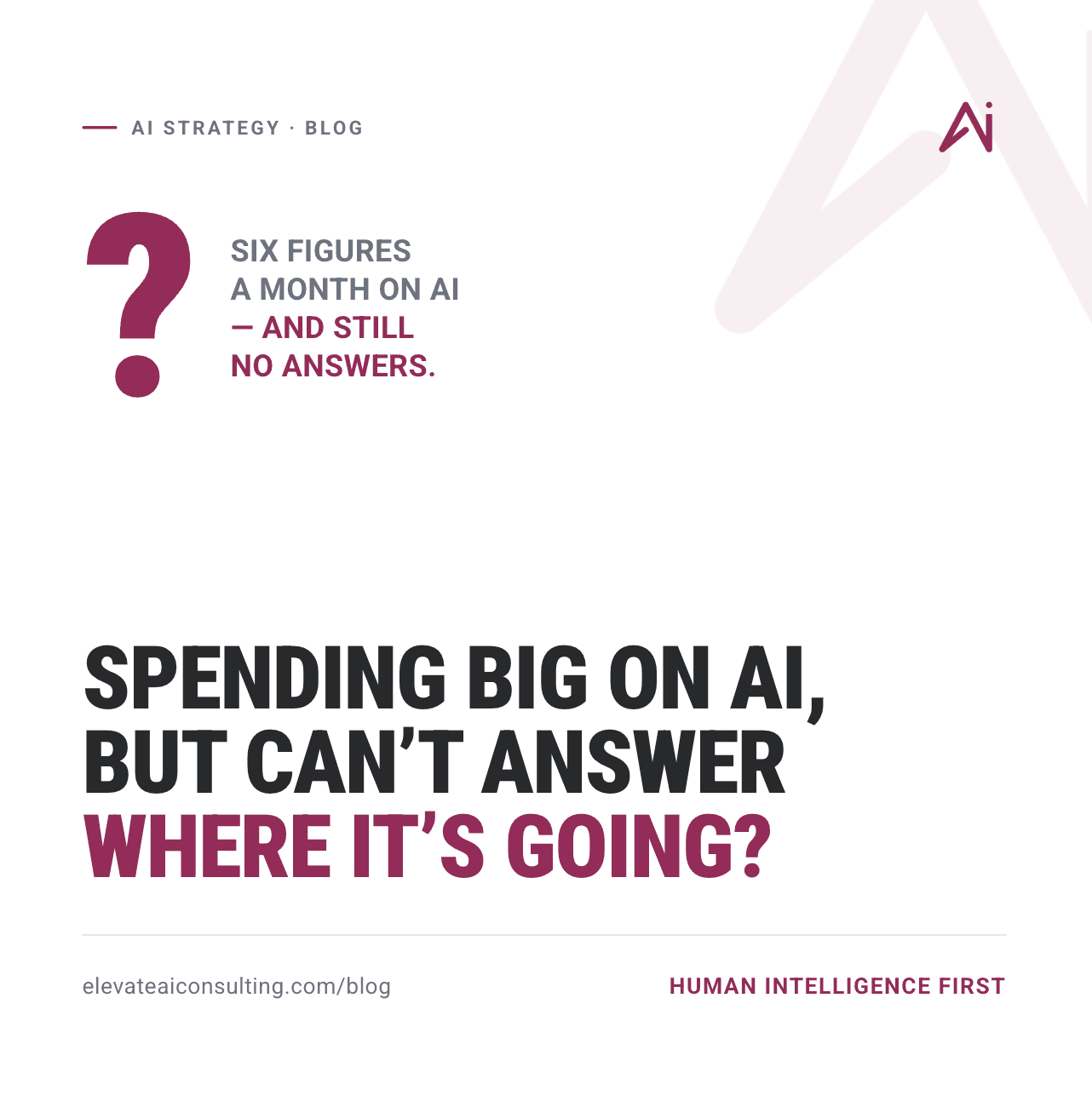 Companies Spending Six Figures a Month on AI Still Can't Answer Basic Questions About Where It's Going