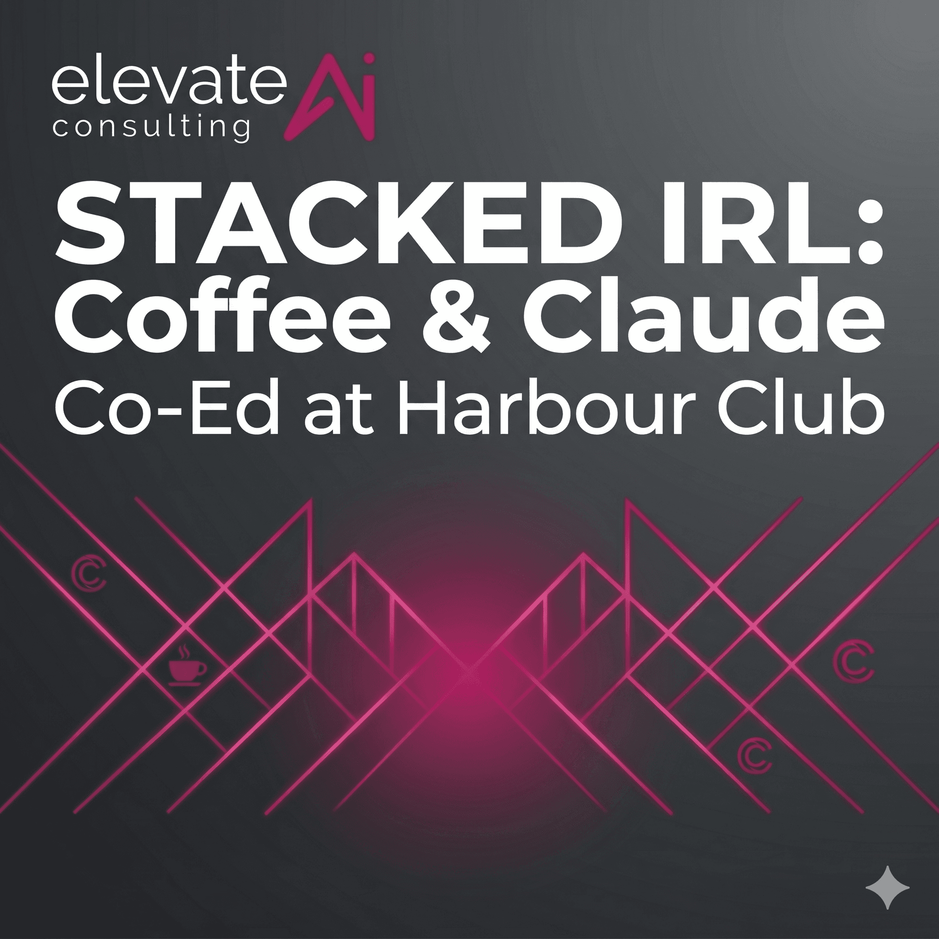 STACKED IRL: Coffee & Claude Co-Ed at Harbour Club (Miami Beach) — one-hour hands-on Claude workshop led by Thiago Ferreira