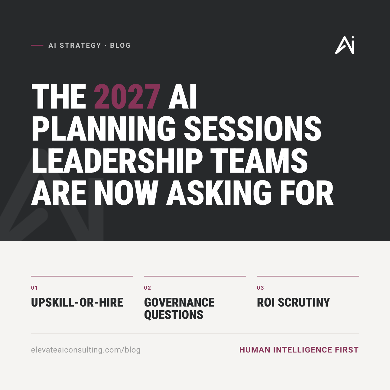 The 2027 AI Planning Sessions Leadership Teams Are Now Asking For