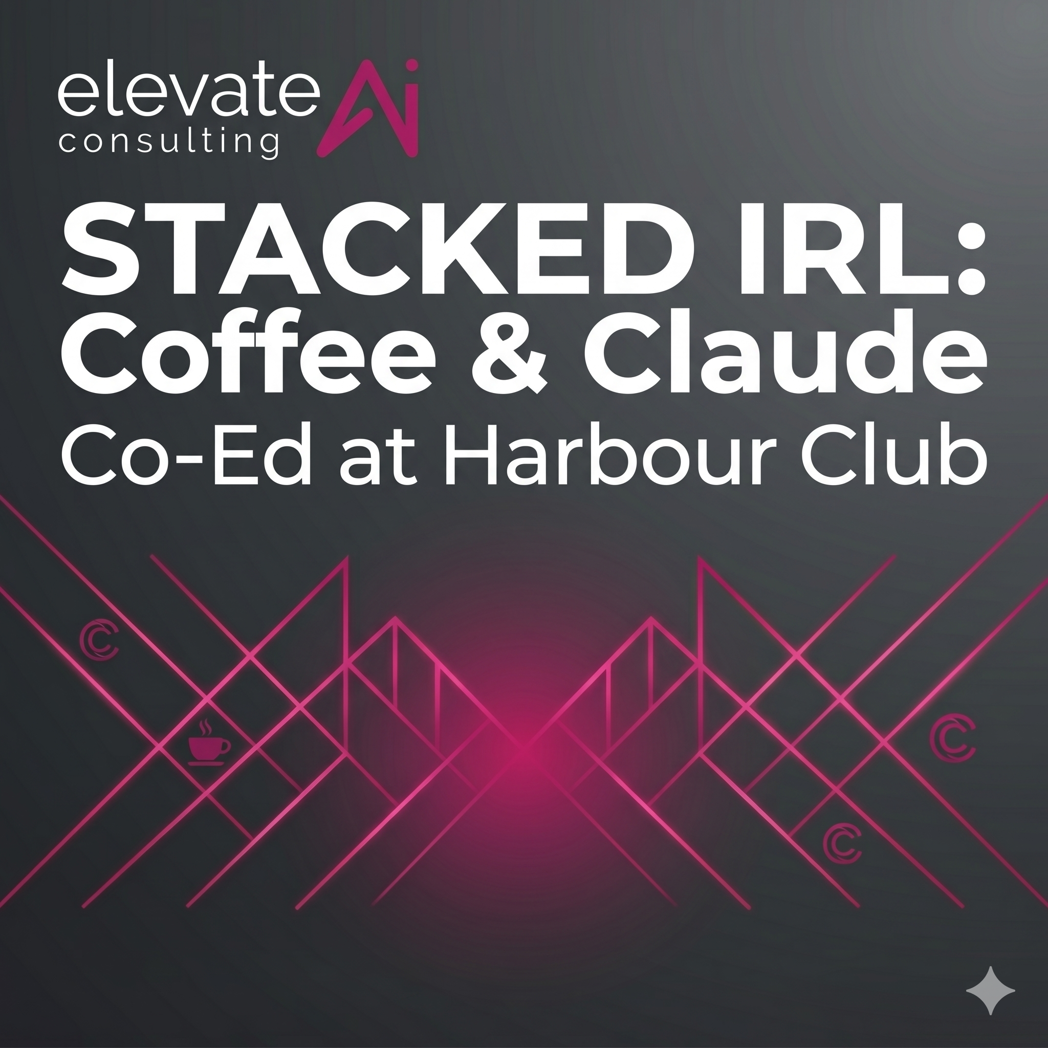 STACKED IRL: Coffee & Claude Co-Ed at Harbour Club (Miami Beach) — hands-on AI workshop led by Thiago Ferreira of Elevate AI Consulting