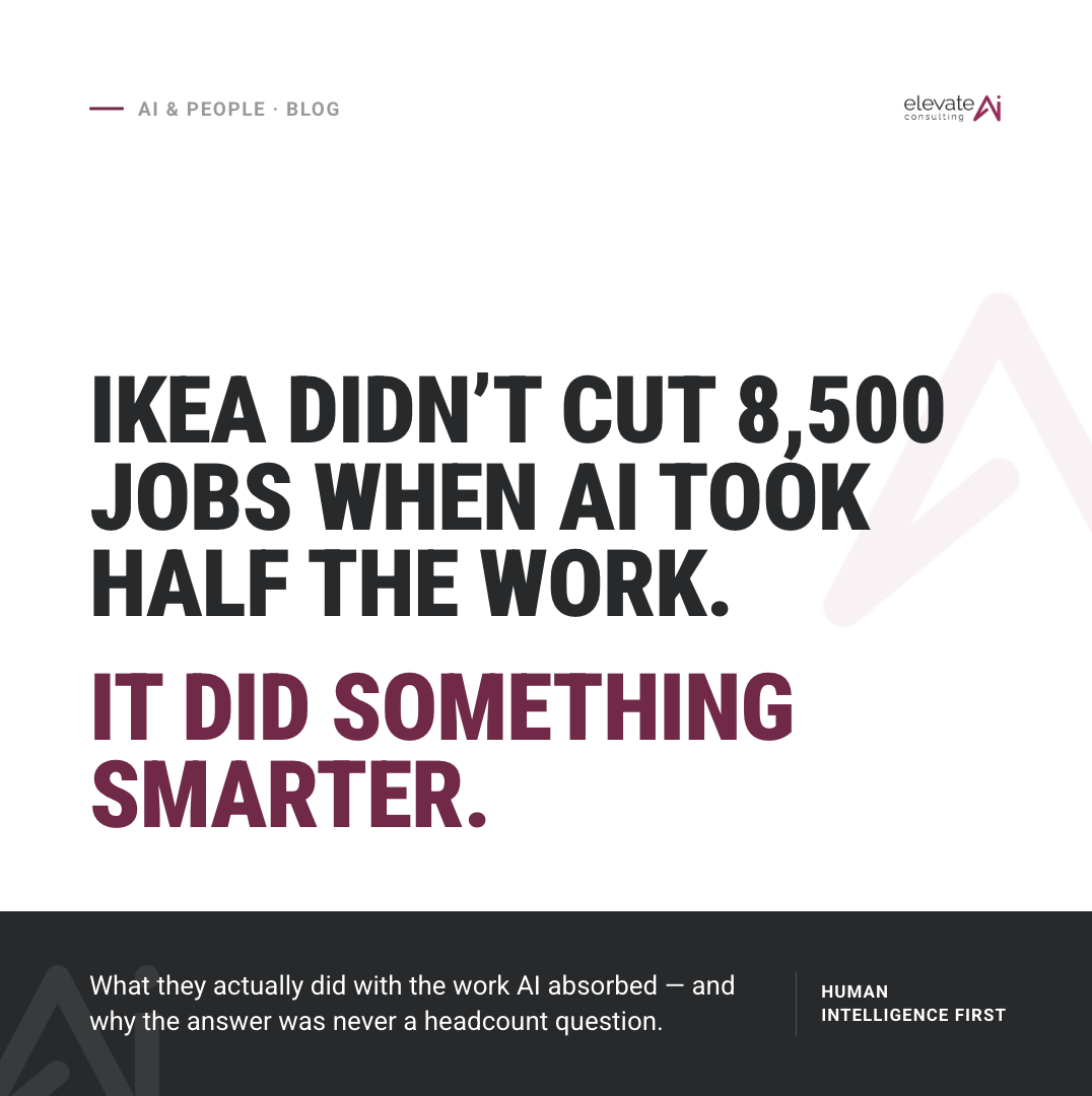 IKEA Didn't Cut 8,500 Jobs When AI Took Half the Work. It Did Something Smarter.
